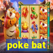 poke bat